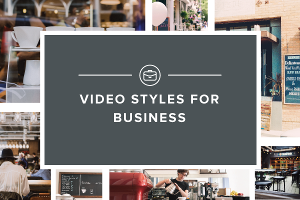 Video Styles for Business