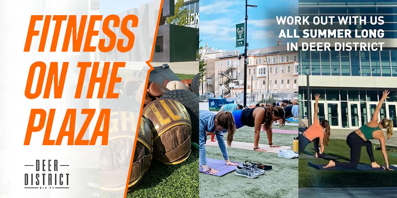 Fitness on the Plaza, Supported by Deer District BID 53, to Take Place on the Plaza at Fiserv Forum