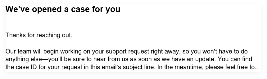 an email of a support ticket being generated. the email states that a ticket has been opened and that someone will reach out shortly