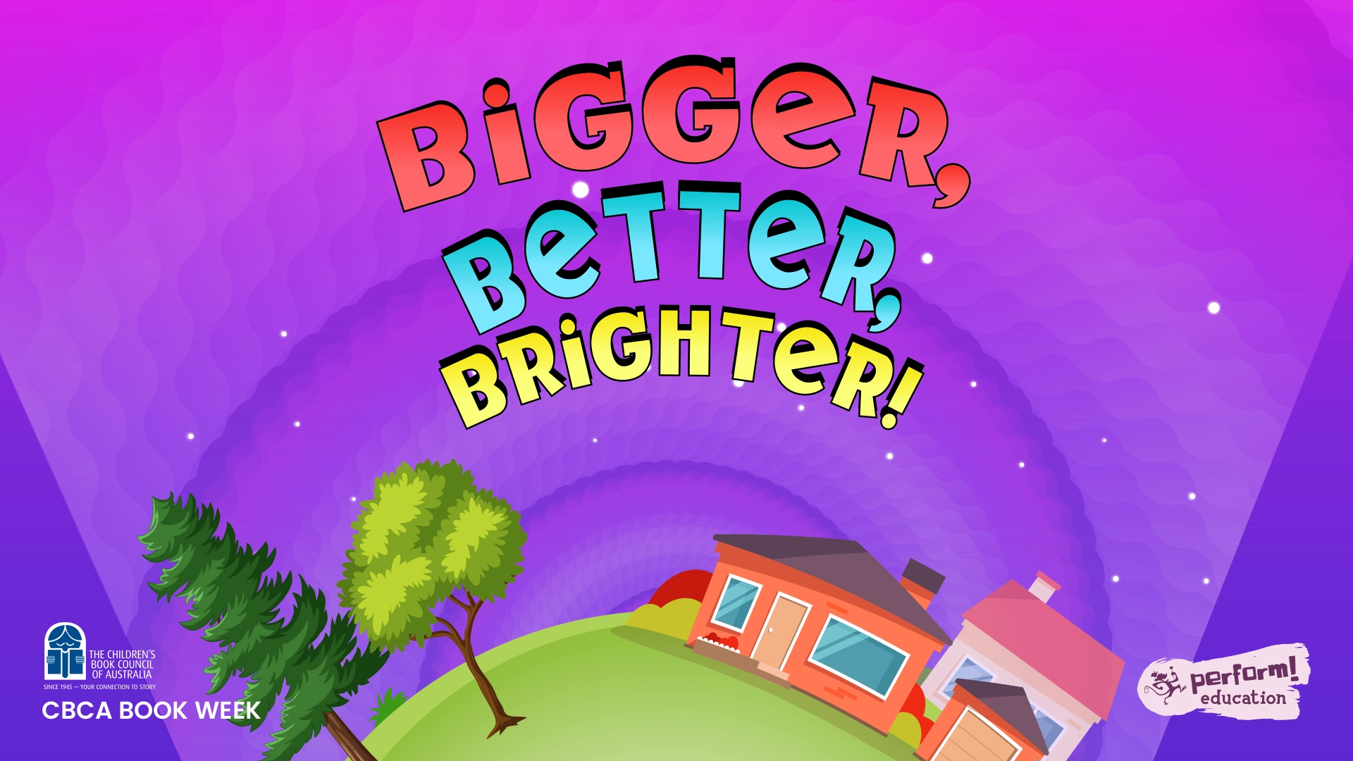 Bigger, Better, Brighter