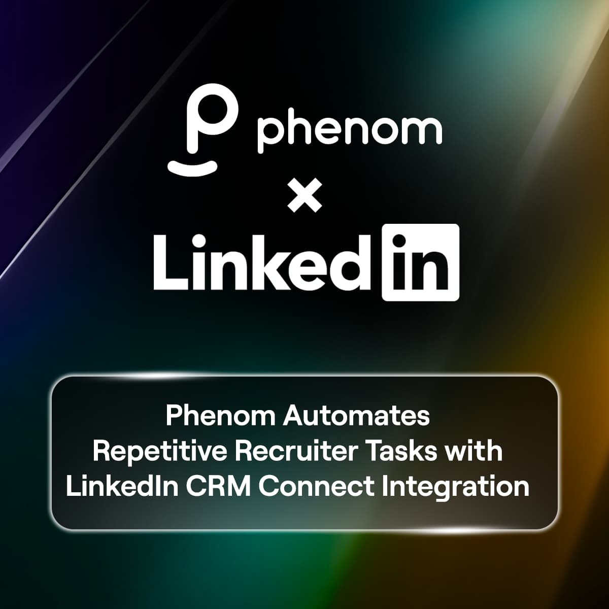 Phenom Automates Repetitive Tasks with LinkedIn CRM Connect Integration