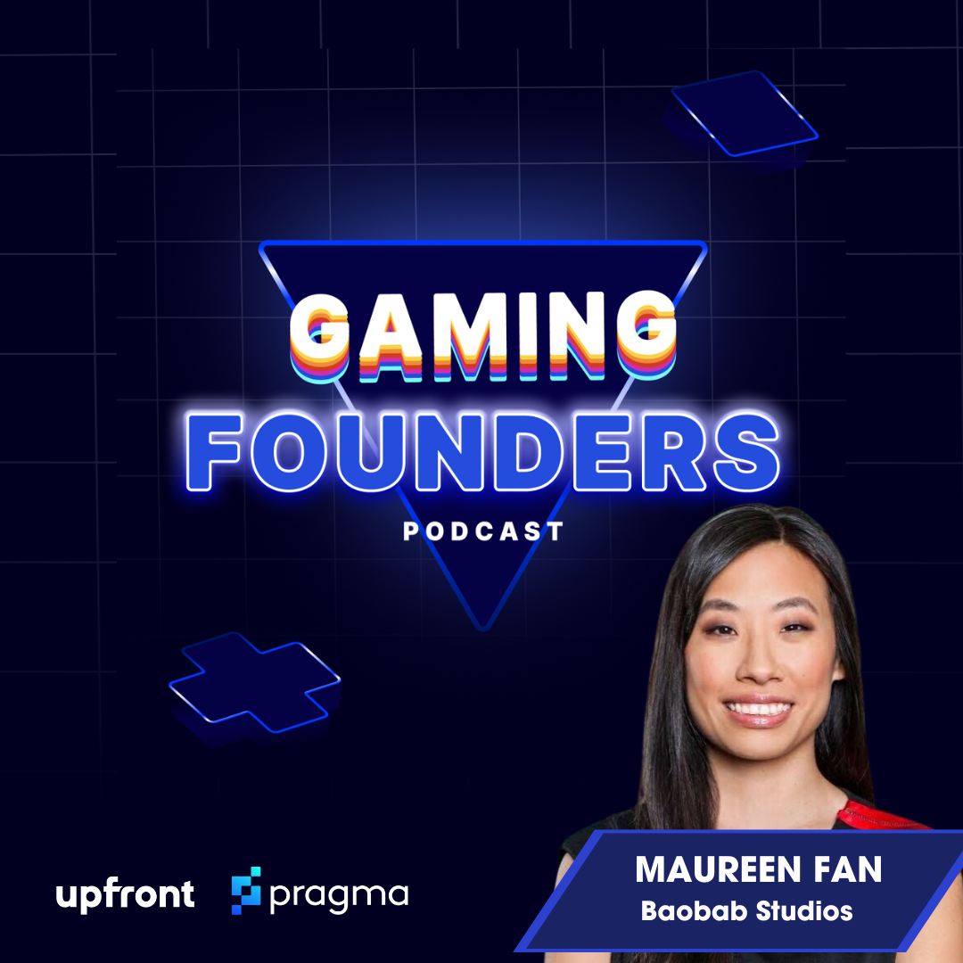 The Gaming Founders Podcast - Maureen Fan