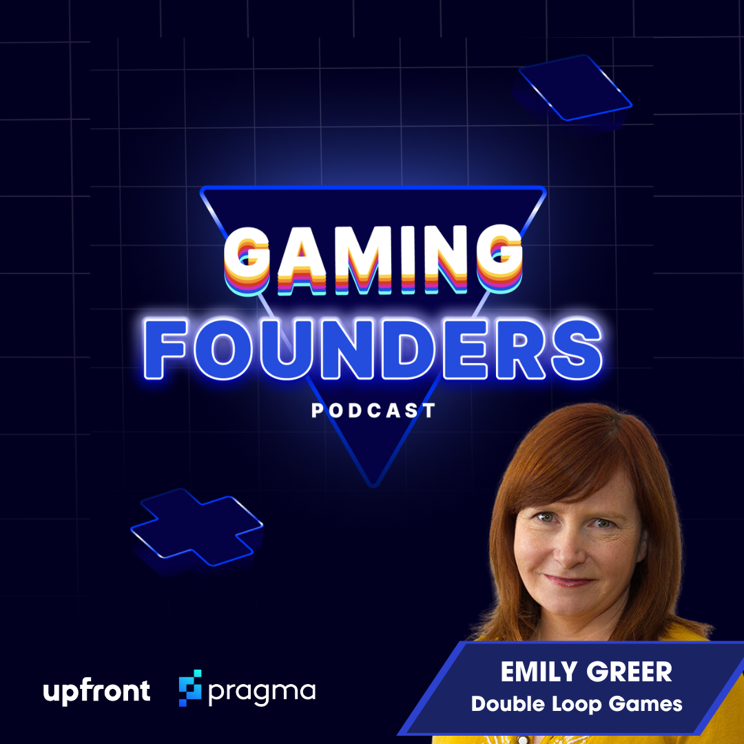 The Gaming Founders Podcast - Emily Greer