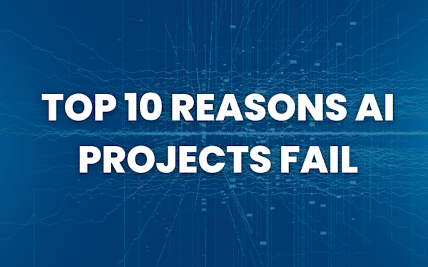 Top 10 Reasons AI Projects Fail (and How to Avoid Them)