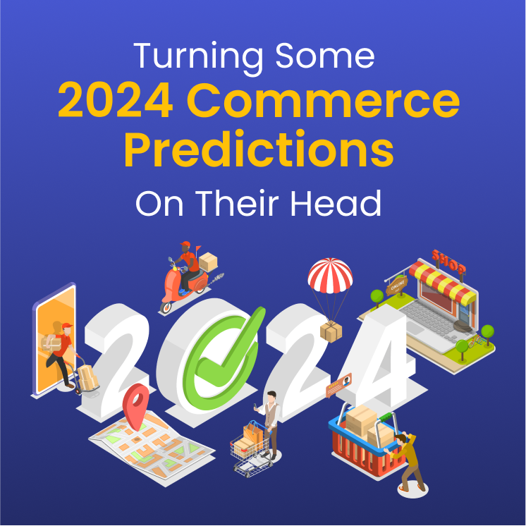 12 Things That Won’t Happen in Commerce in 2024