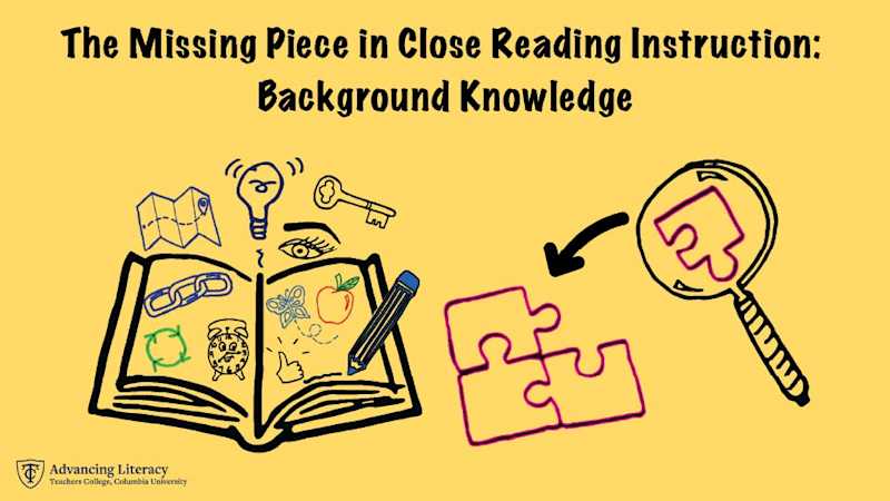 The Missing Piece in Close Reading Instruction: Background Knowledge