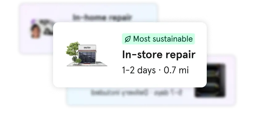Most sustainable. In-store repair. 1-2 days. 0.7 mi.