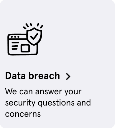 Data breach - We can answer your security questions and concerns
