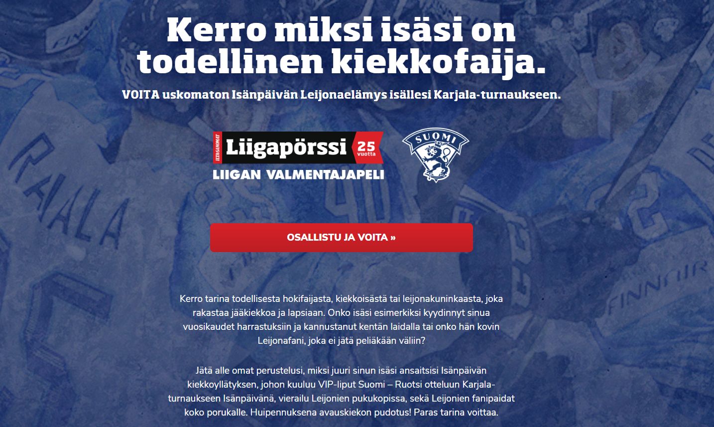 Suomen Jääkiekkoliitto: Kohderyhmän aktivointia kisalla