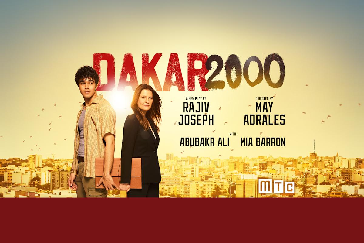 A promotional poster for the play "Dakar 2000." It features a young man and a woman standing with a cityscape in the background. The poster includes the names Rajiv Joseph, May Adrales, Abubakr Ali, and Mia Barron. The MTC logo is at the bottom.