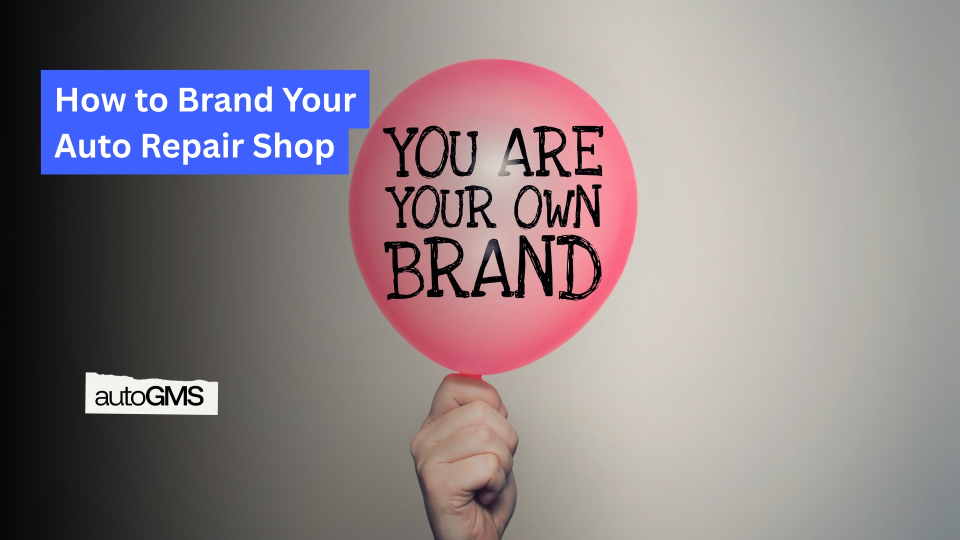 How to Brand Your Auto Repair Shop - autogms