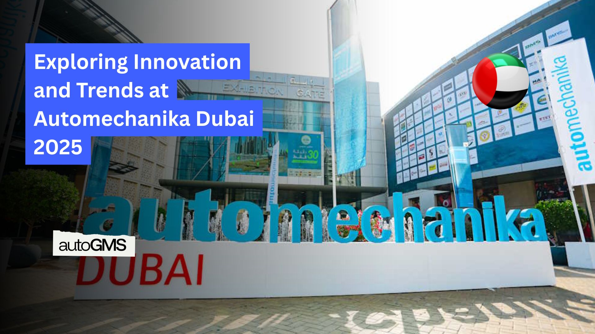 Exploring Innovation and Trends at Automechanika Dubai 2025