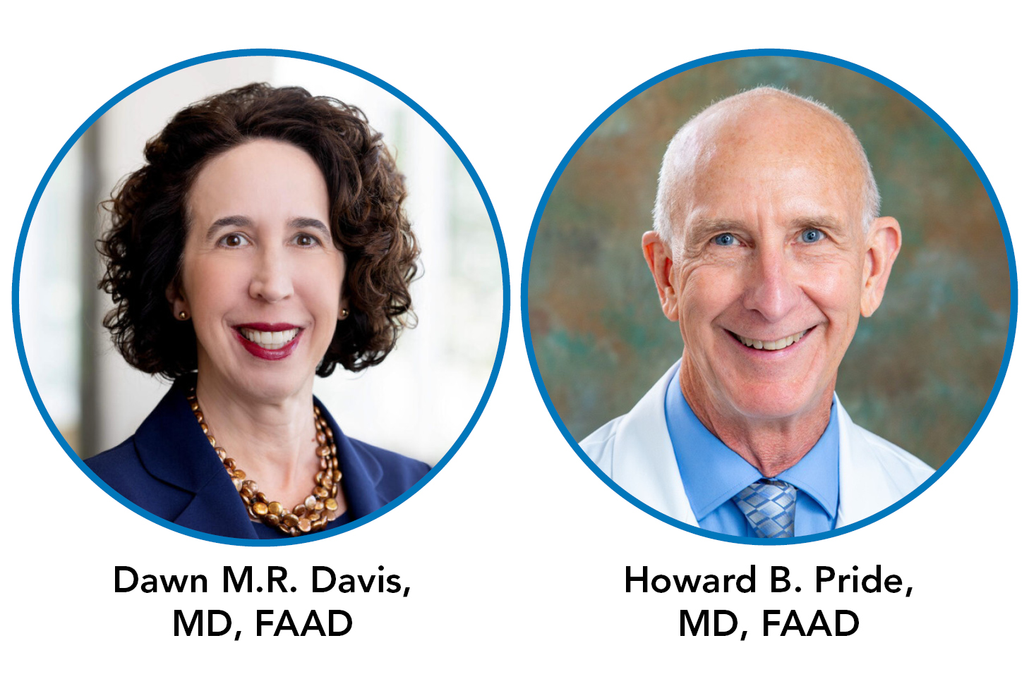 Headshots of Dawn Davis, MD, FAAD, and Howard Pride, MD, FAAD