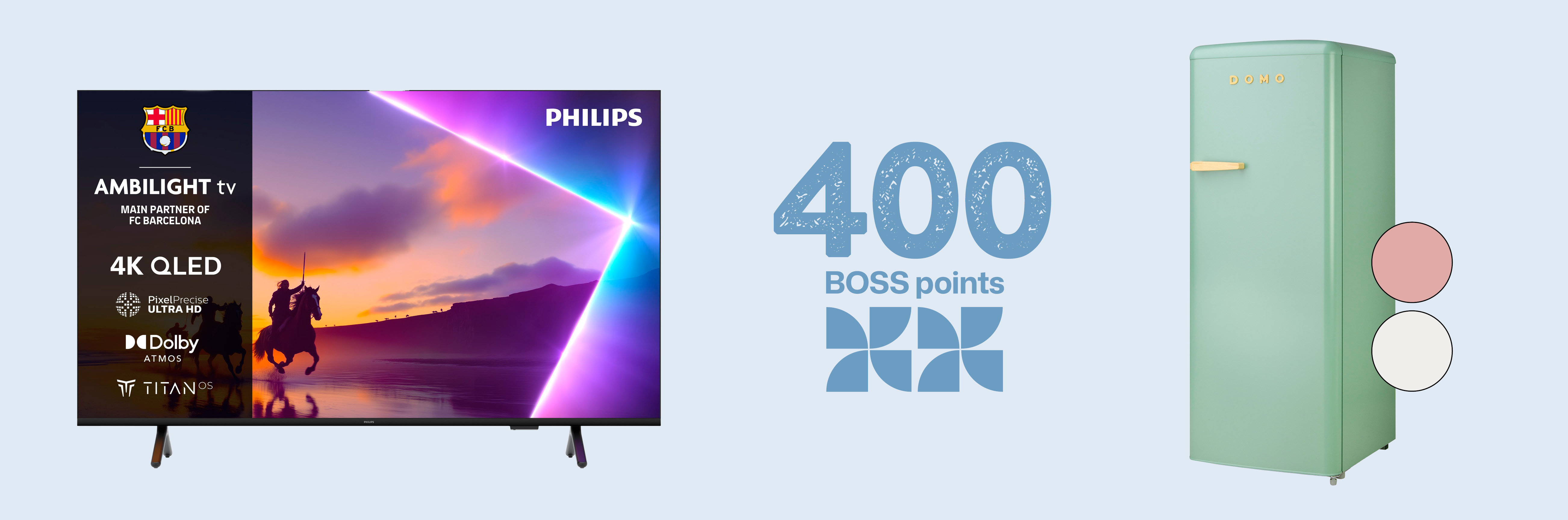 Een Philips 4K QLED TV en een pastelgroene DOMO koelkast worden naast elkaar getoond. De tekst luidt "400 BOSS points" met twee ronde kleurstalen, een roze en een beige, naast de koelkast.