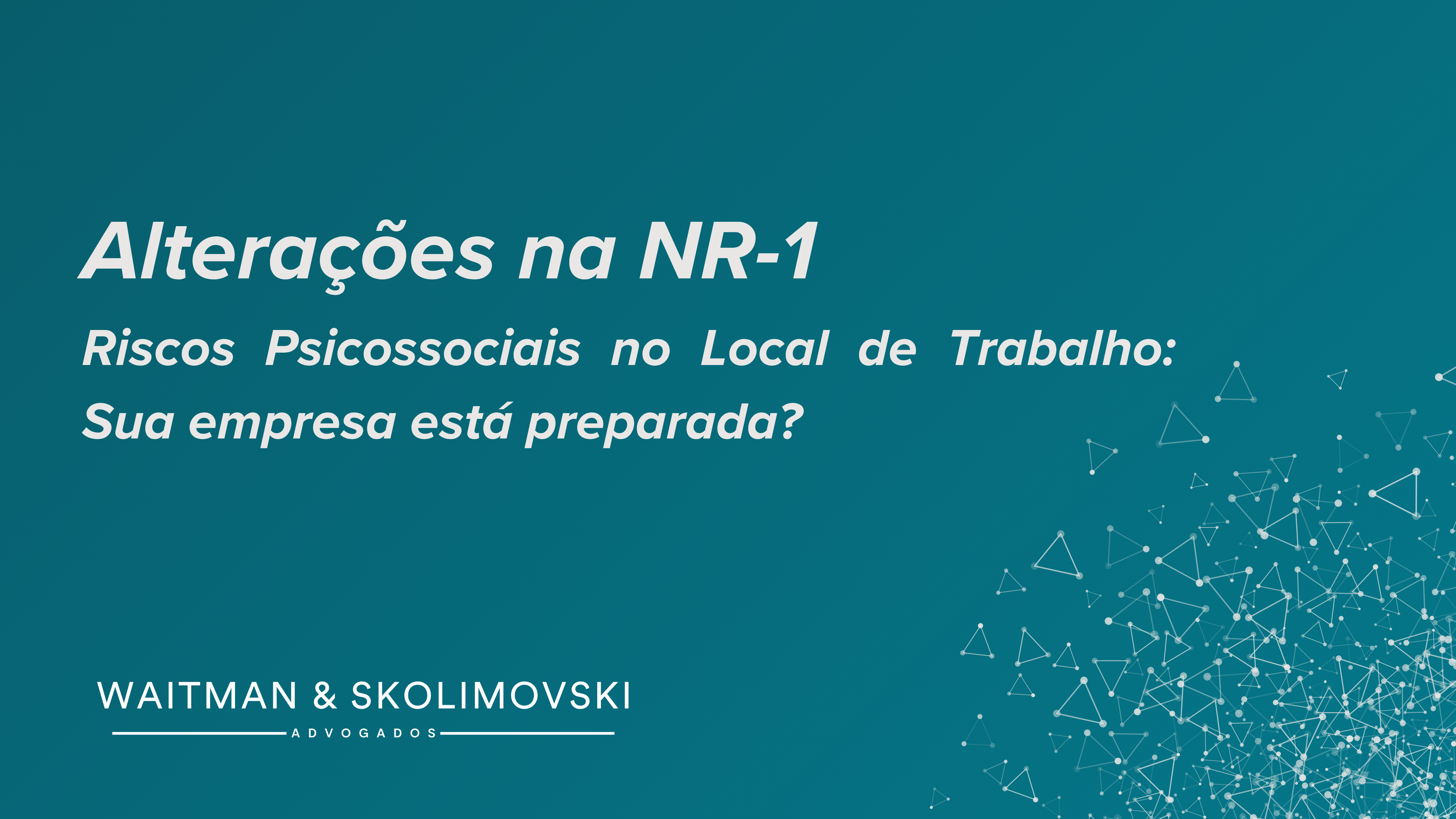 Alterações na NR-1 e riscos psicossociais no local de trabalho: sua empresa está preparada?