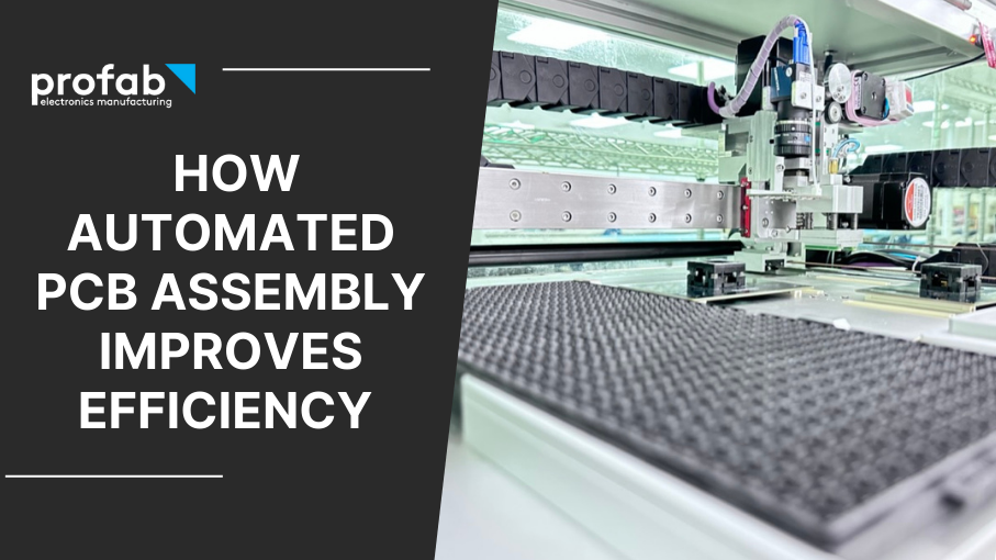  How Automated PCB Assembly Improves Efficiency 