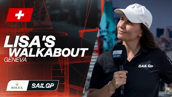WATCH: Lisa's walkabout at the Rolex Switzerland Sail Grand Prix | Geneva