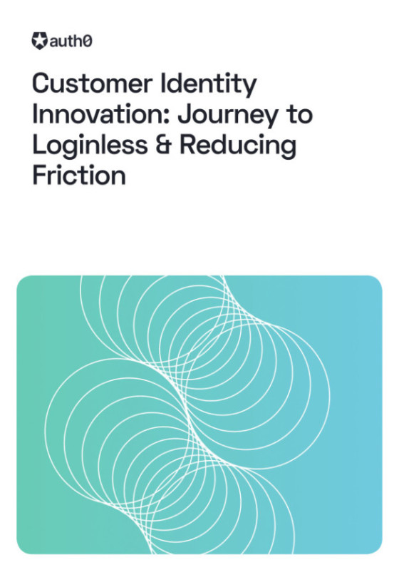 Customer Identity Innovation: Journey to Loginless & Reducing Friction