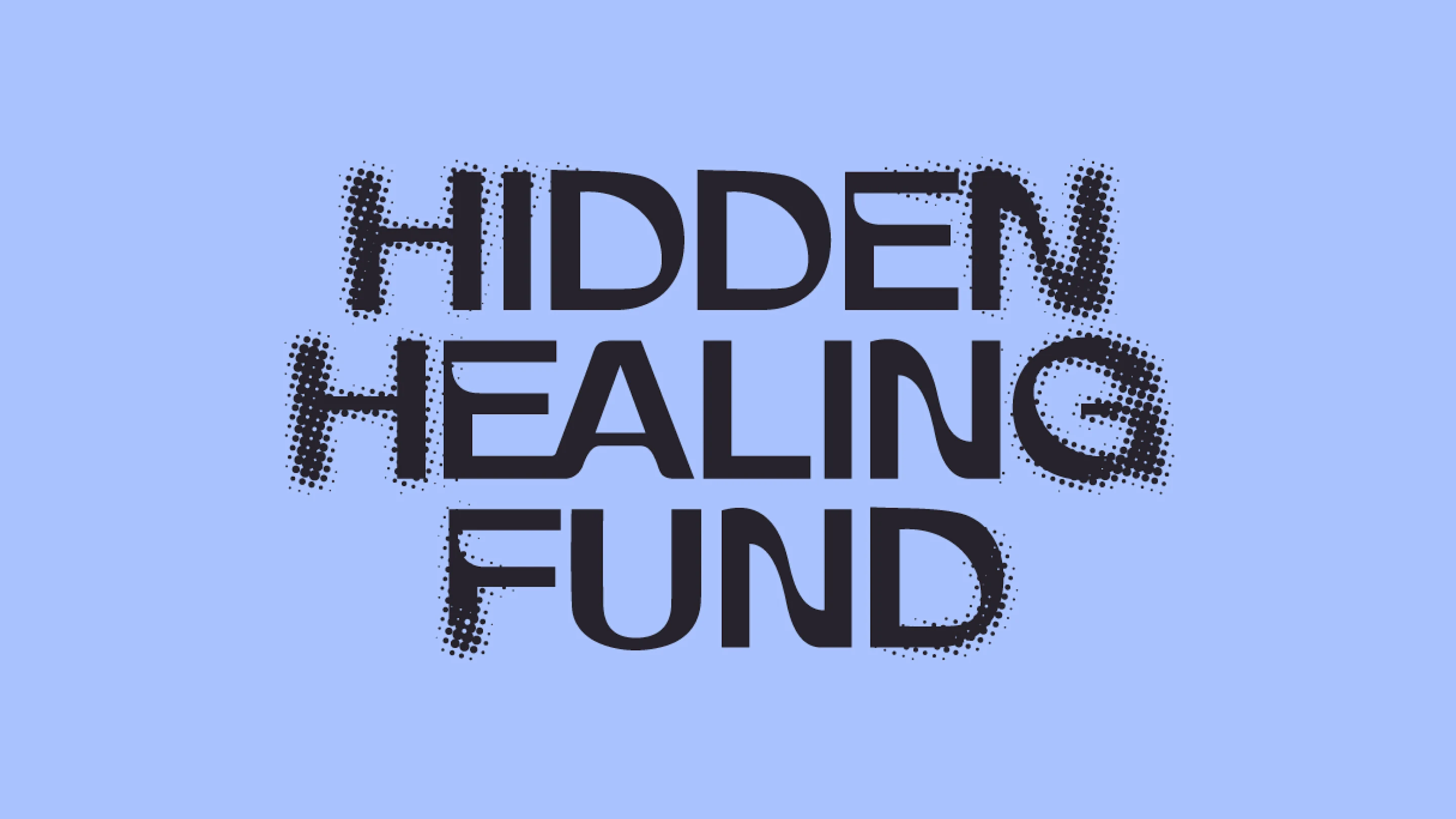 The words “Hidden Healing Fund” appear over a blue background