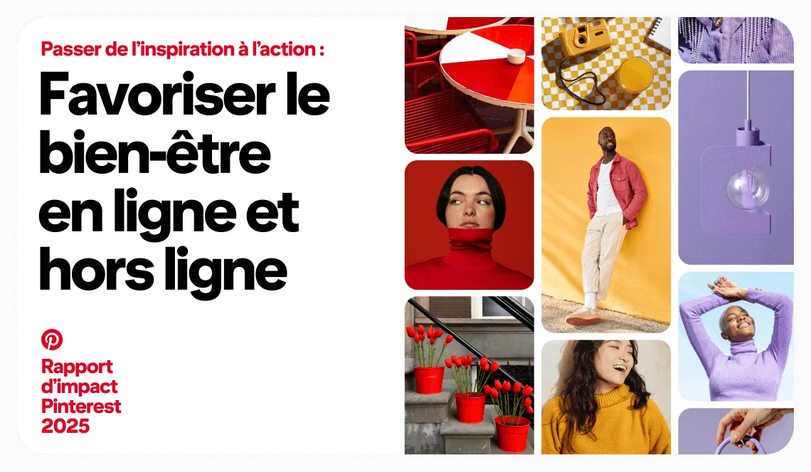 La diapositive titre du rapport montre un flux Pinterest et on peut y lire : « De l’inspiration à l’action : favoriser le bien-être en ligne et hors ligne. Rapport d’impact Pinterest 2025 ».
