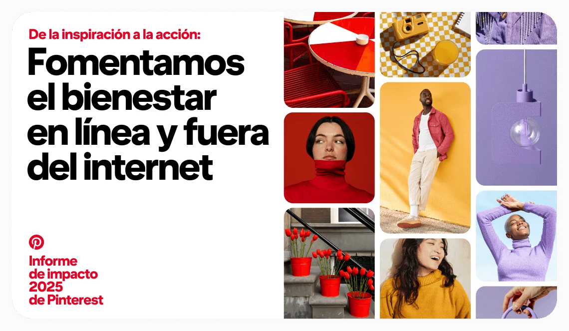 En la diapositiva del título del informe, se muestra un Pin con la leyenda: “De la inspiración a la acción: fomentar el bienestar en línea y fuera de internet. Informe de impacto 2025 de Pinterest”.