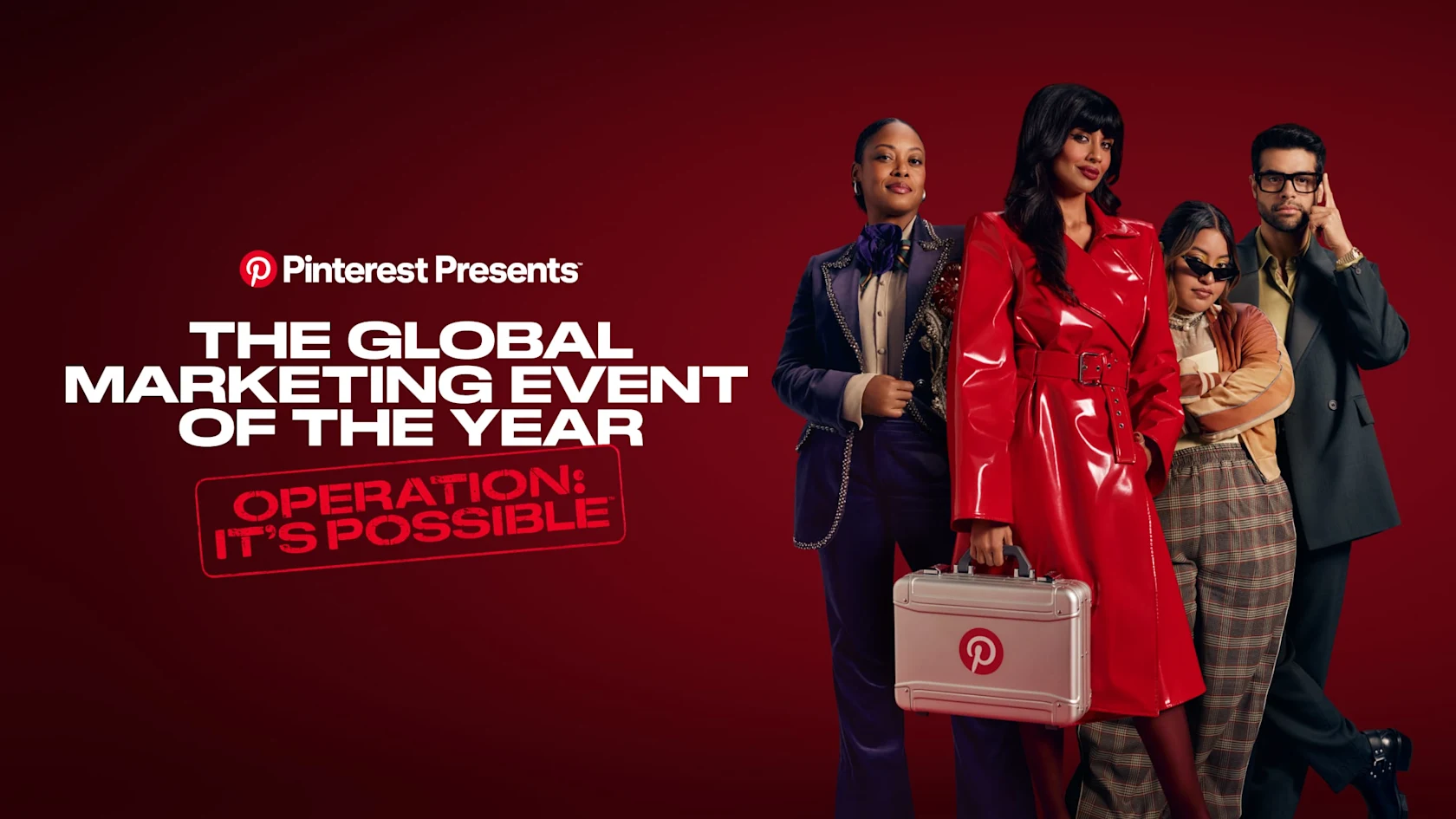 Header image showing “Pinterest Presents: The Global Marketing Event of the Year in white text.” “Operation: It’s Possible in Red text”. Pictured are four people with one holding a briefcase with the P logo.