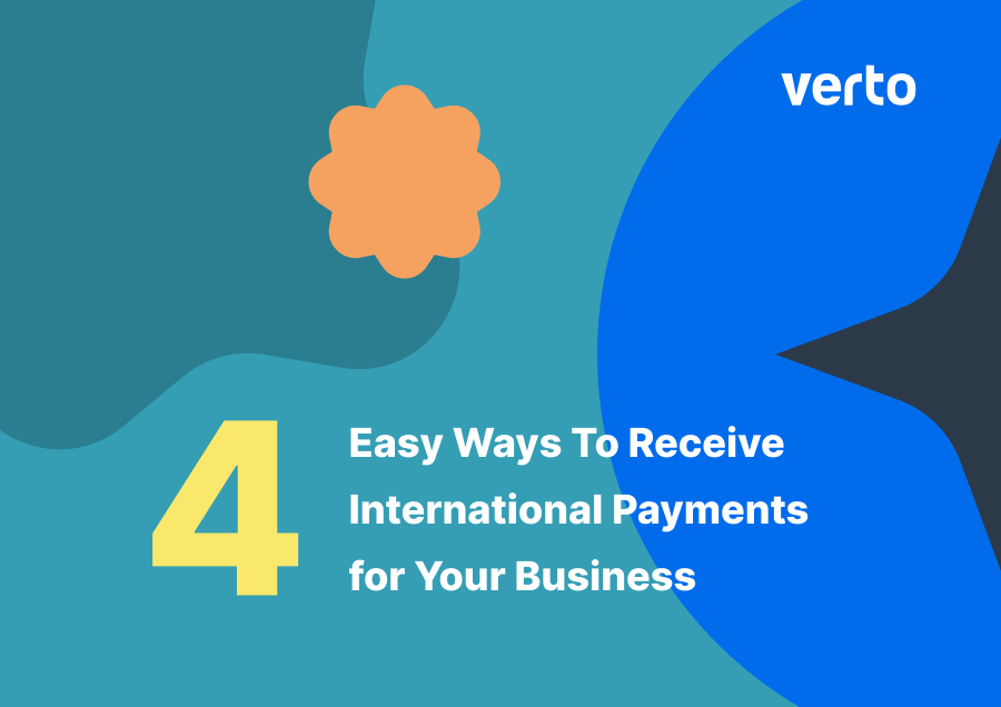 4 Easy Ways To Receive International Payments for Your Business 