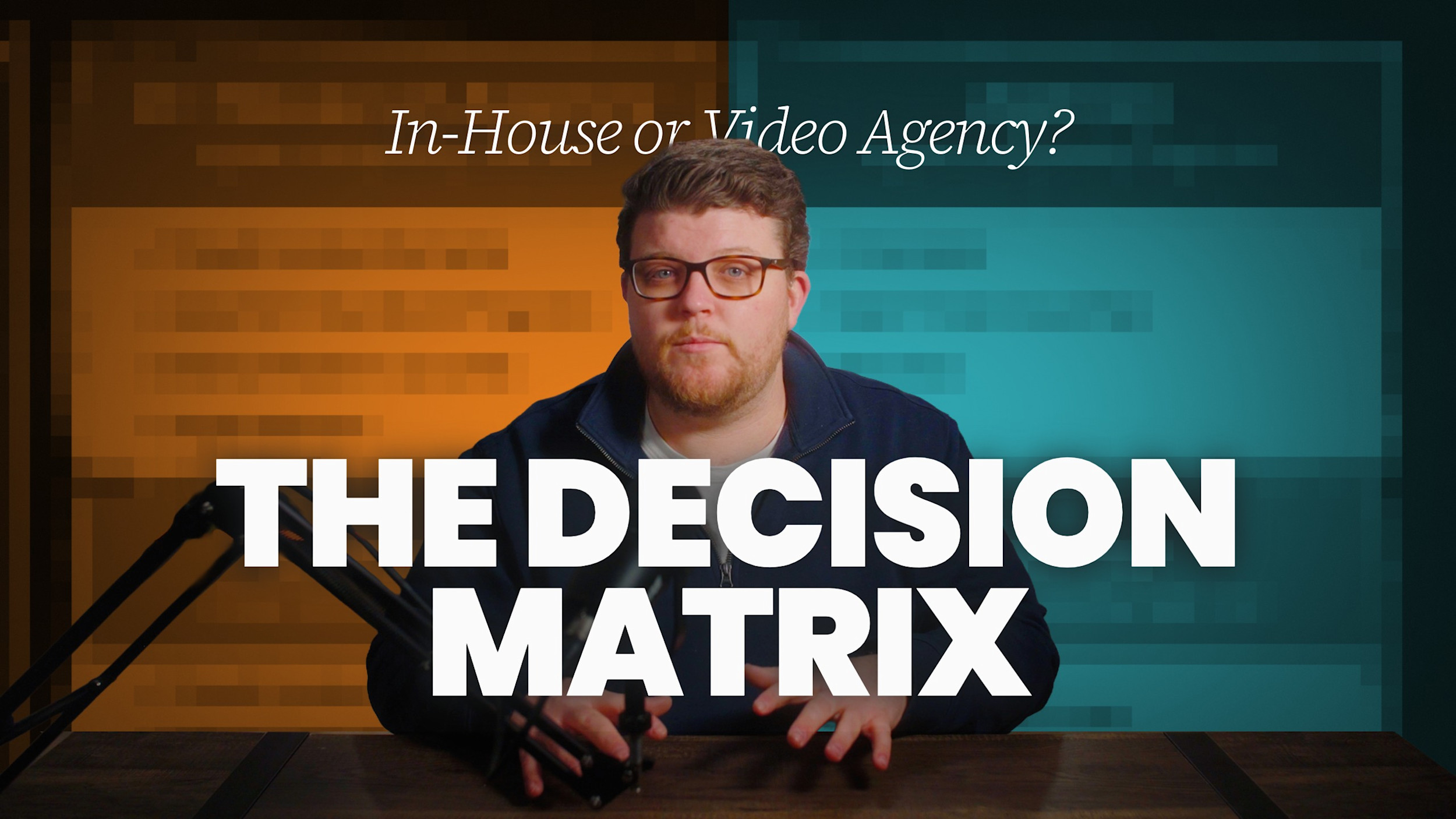 Brandon Hardy at a desk beside the words "In-House or Video Agency? The Decision Matrix" on orange and teal panels.