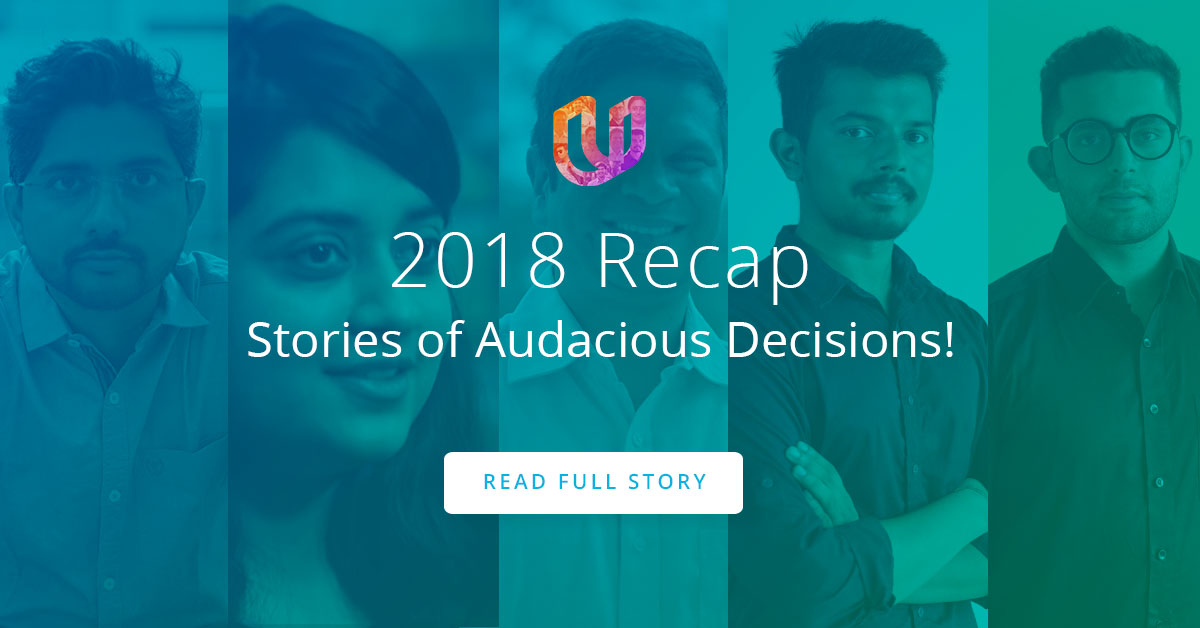 2018 Recap: Stories of Audacious Decisions!