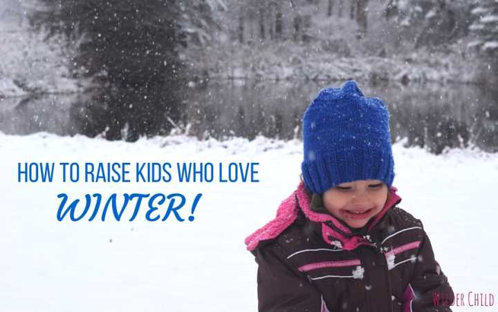 Raising Kids Who Love Winter