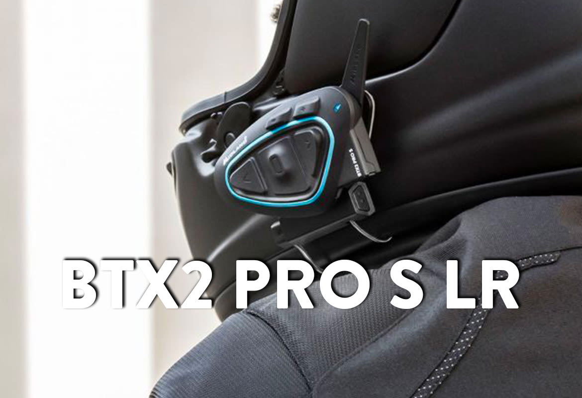 BTX2 PRO S LR: la nuova versione long range dell'interfono più amato dalla community