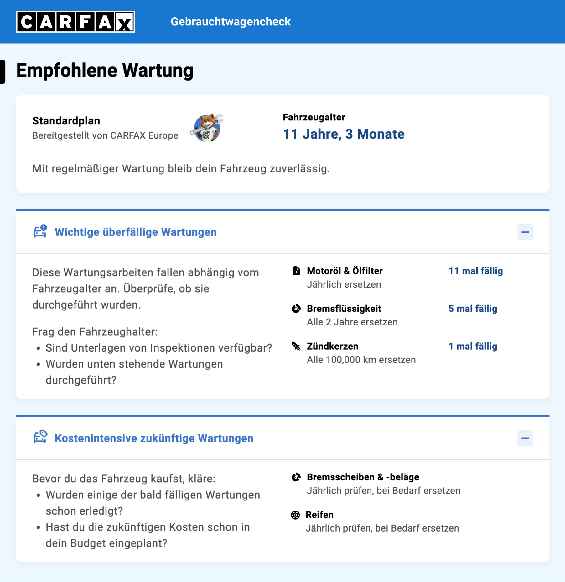 Screenshot des Bereichs "Empfohlene Wartung" im CARFAX Report mit Standard-Wartungsplan, einem Fahrzeugalter von 11 Jahren und 3 Monaten sowie überfälligen Wartungen wie Öl- und Ölfilterwechsel, Bremsflüssigkeitswechsel und Zündkerzenwechsel. Screenshot des Bereichs "Empfohlene Wartung" im CARFAX Report mit Standard-Wartungsplan, einem Fahrzeugalter von 11 Jahren und 3 Monaten sowie überfälligen Wartungen wie Öl- und Ölfilterwechsel, Bremsflüssigkeitswechsel und Zündkerzenwechsel.