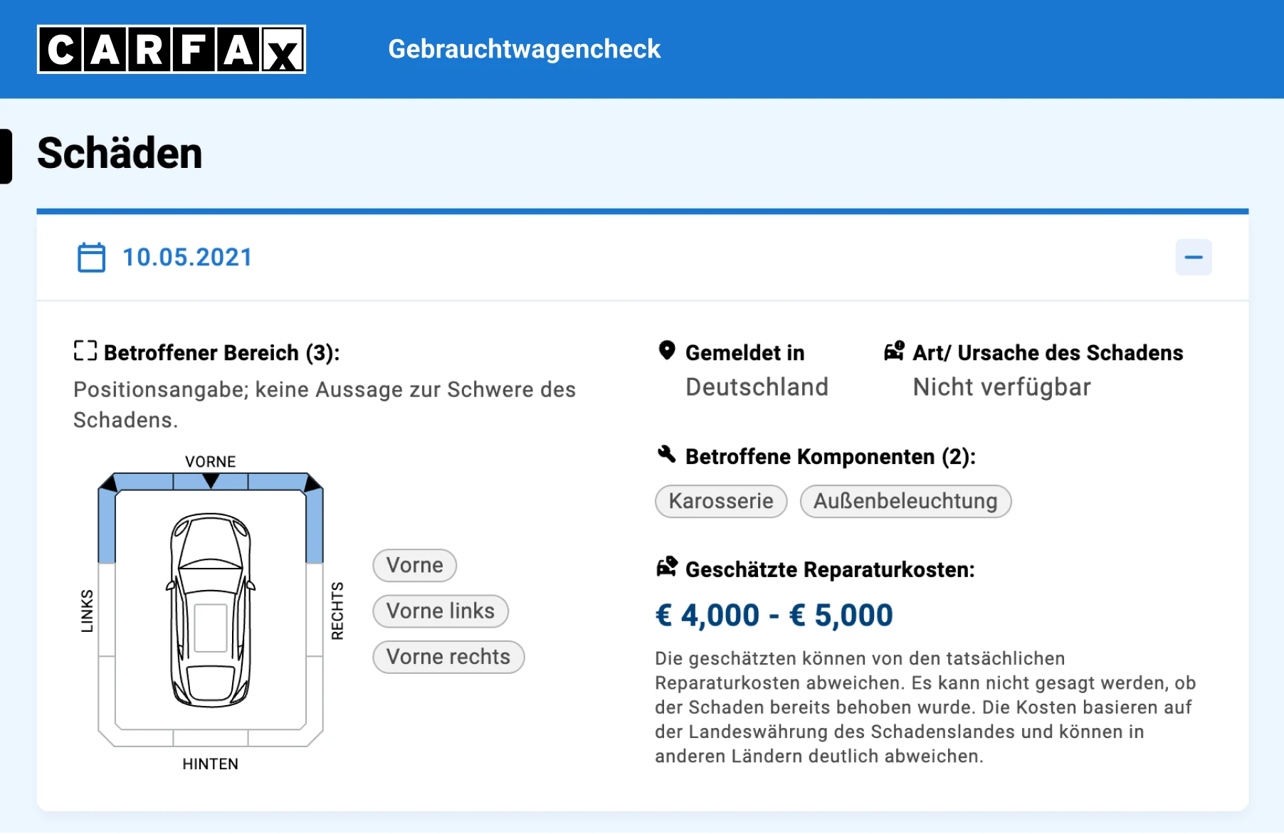 Screenshot des Schadenbereichs im CARFAX Report mit einem gemeldeten Schaden aus Deutschland vom 10.05.2021, betroffenen Fahrzeugbereichen und geschätzten Reparaturkosten von 4.000 € bis 5.000 €. Screenshot des Schadenbereichs im CARFAX Report mit einem gemeldeten Schaden aus Deutschland vom 10.05.2021, betroffenen Fahrzeugbereichen und geschätzten Reparaturkosten von 4.000 € bis 5.000 €.
