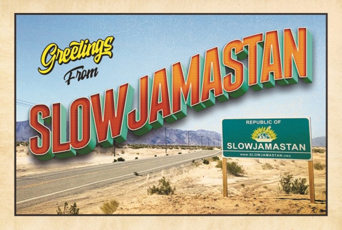 Postcard from Slowjamastan