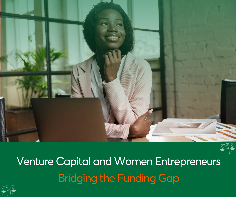 Venture Capital and Women Entrepreneurs Bridging the Funding Gap