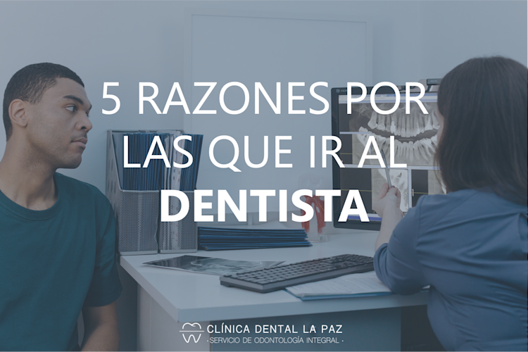 5 razones por las que ir al dentista