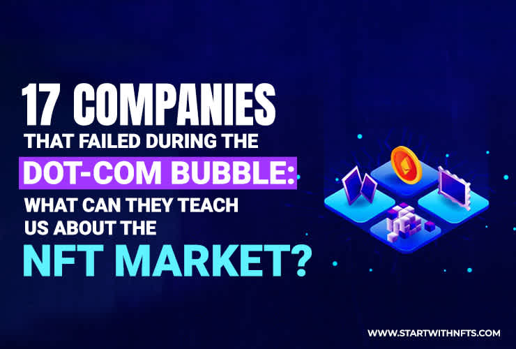17 Companies That Failed During the Dot-Com Bubble: What Can They Teach Us About the NFT Market?