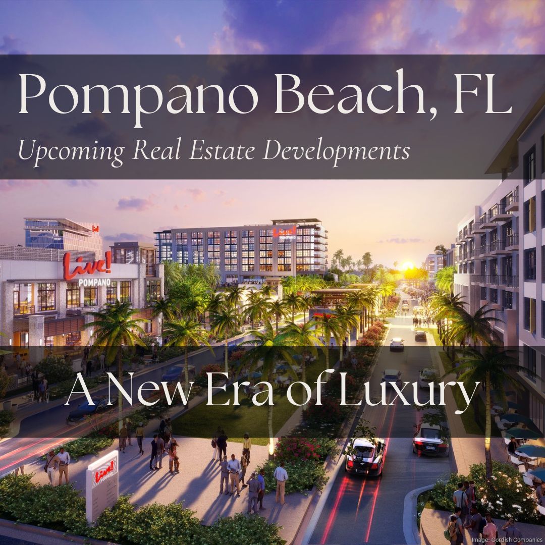 Pompano Beach: South Florida's Newest LUXURY Real Estate Market