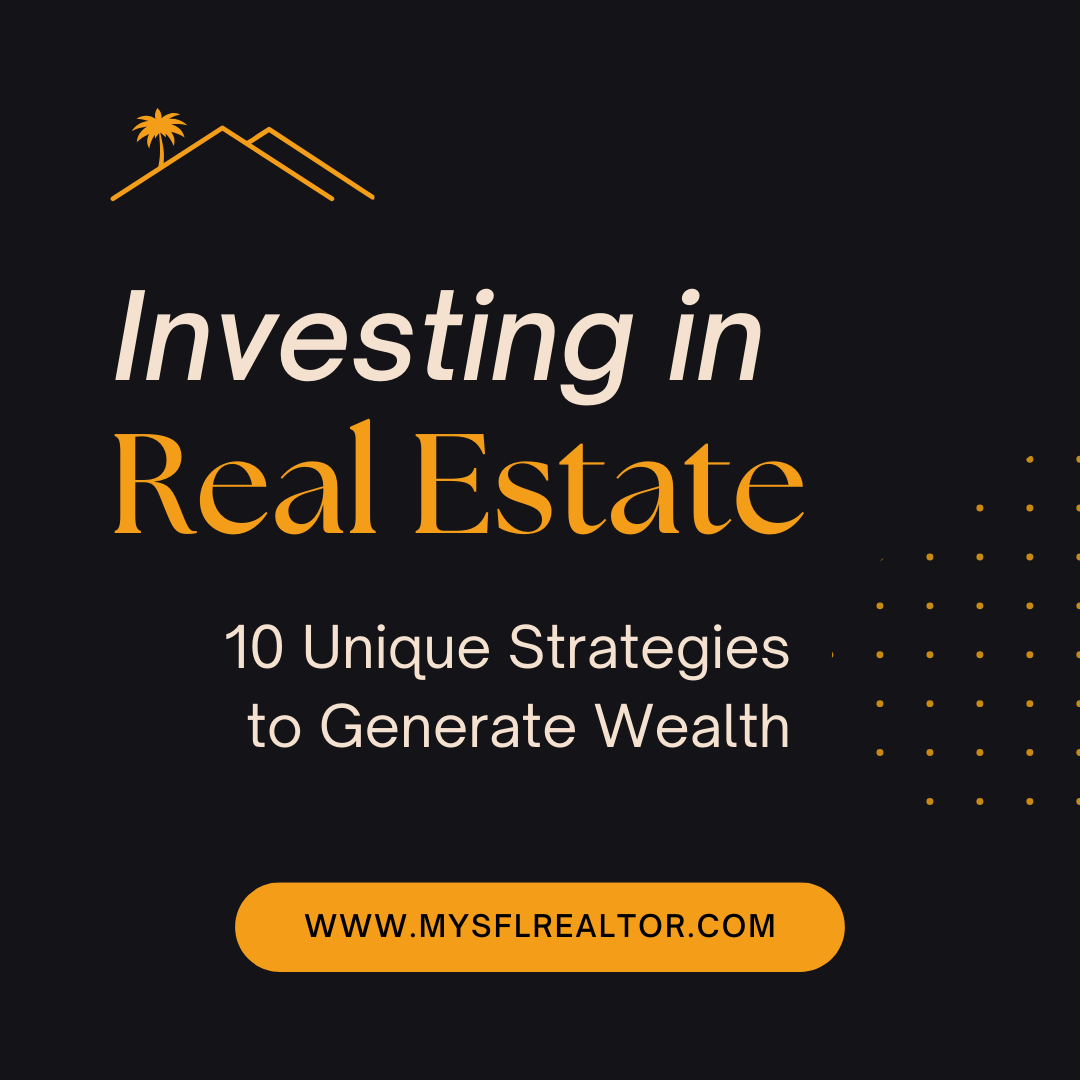 Investing in Real Estate - 10 Unique Strategies to Generate Wealth