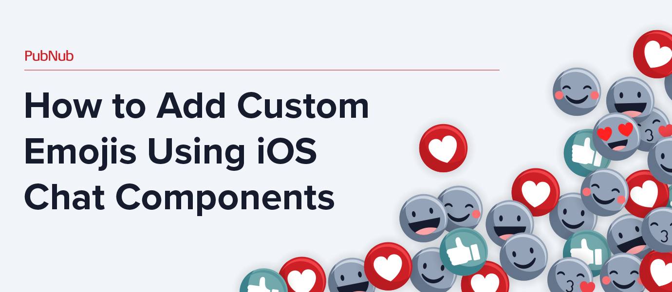 How to Add Custom Emojis Using iOS Chat Components How to Add Custom Emojis Using iOS Chat Components