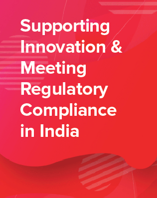 Supporting Innovation and Realtime Communication While Meeting Regulatory Compliance in India
