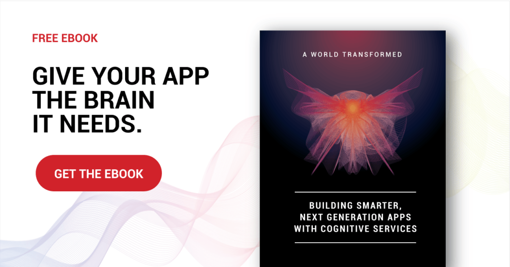 Building Smarter, Next Generation Apps with Cognitive Services
