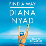 The cover art for Diana Nyad's "Find a Way," shows an open sea with a blue sky above it and Diana Nyad in a swimsuit, swim cap and goggles facing the sea with her arms raised triumphantly. The title and author's name appear in white letters against the blue sky.
