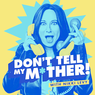The cover art for "Don't Tell My Mother," with Nikki Levy, shows Levy with three yellow and grey phone receivers in her hands and a faux shocked look on her face--eyes wide, mouth agape. It has the feel of a stylized graphic poster, with Levy faded out in a light blue against a blue starburst pattern, and yellow layered behind that.