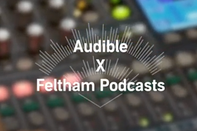 Audible X Feltham Podcasts