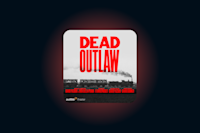 The graphic for the Audible Theater production "Dead Outlaw" appears against a dark purple background. The title appears in bold red color over a black and white photo of an old steam locomotive pulling two train cars. The cast names appear in red as well.