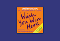 The cover art for the Audible Original "Wish You Were Here" sits against a purple background. The cover is orange with purple text written across it with the title name.