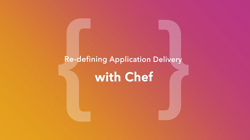Cover Image for Re-defining Application Delivery with Chef