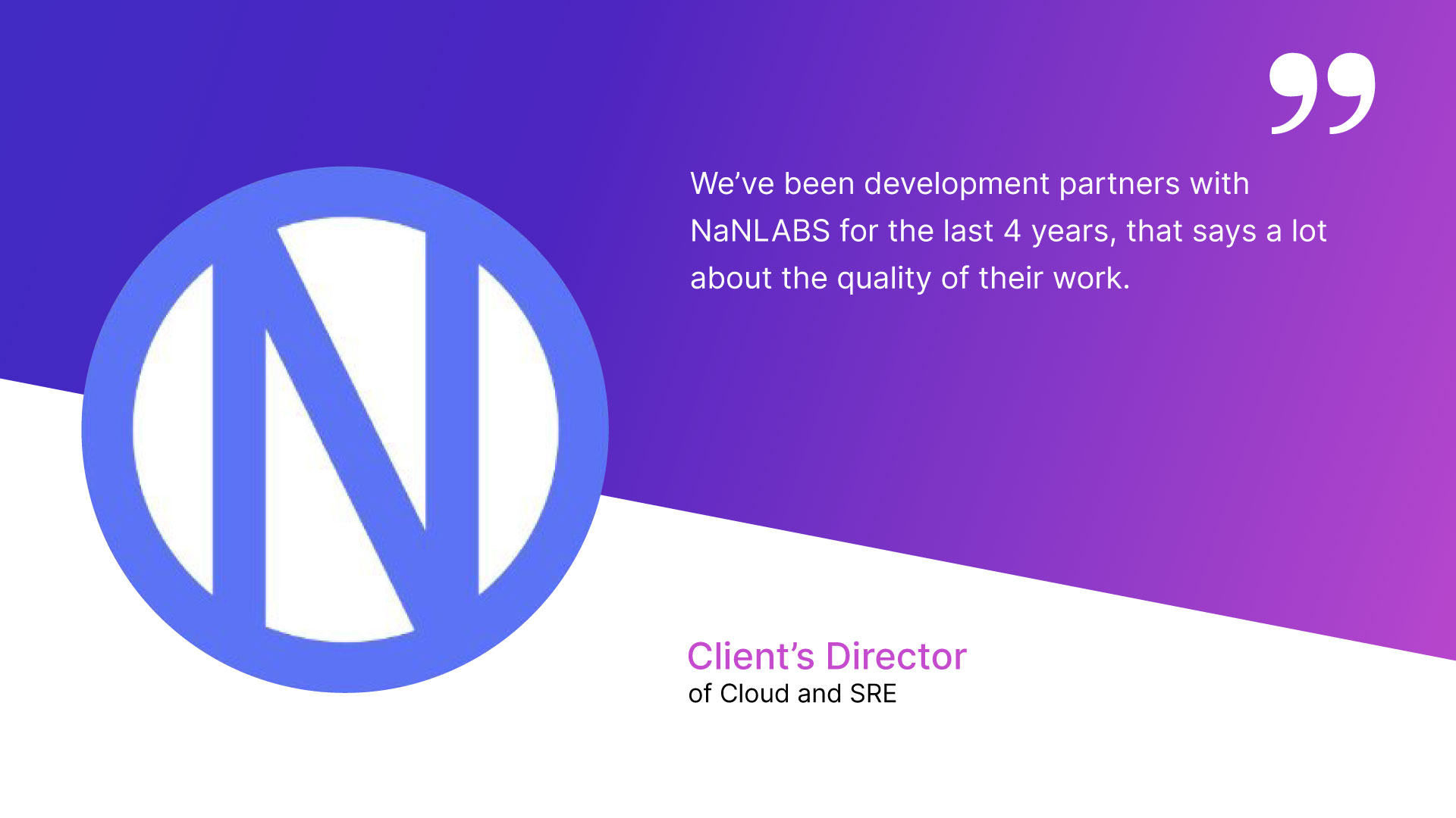 Quote by NaNLABS client’s director of cloud and SRE