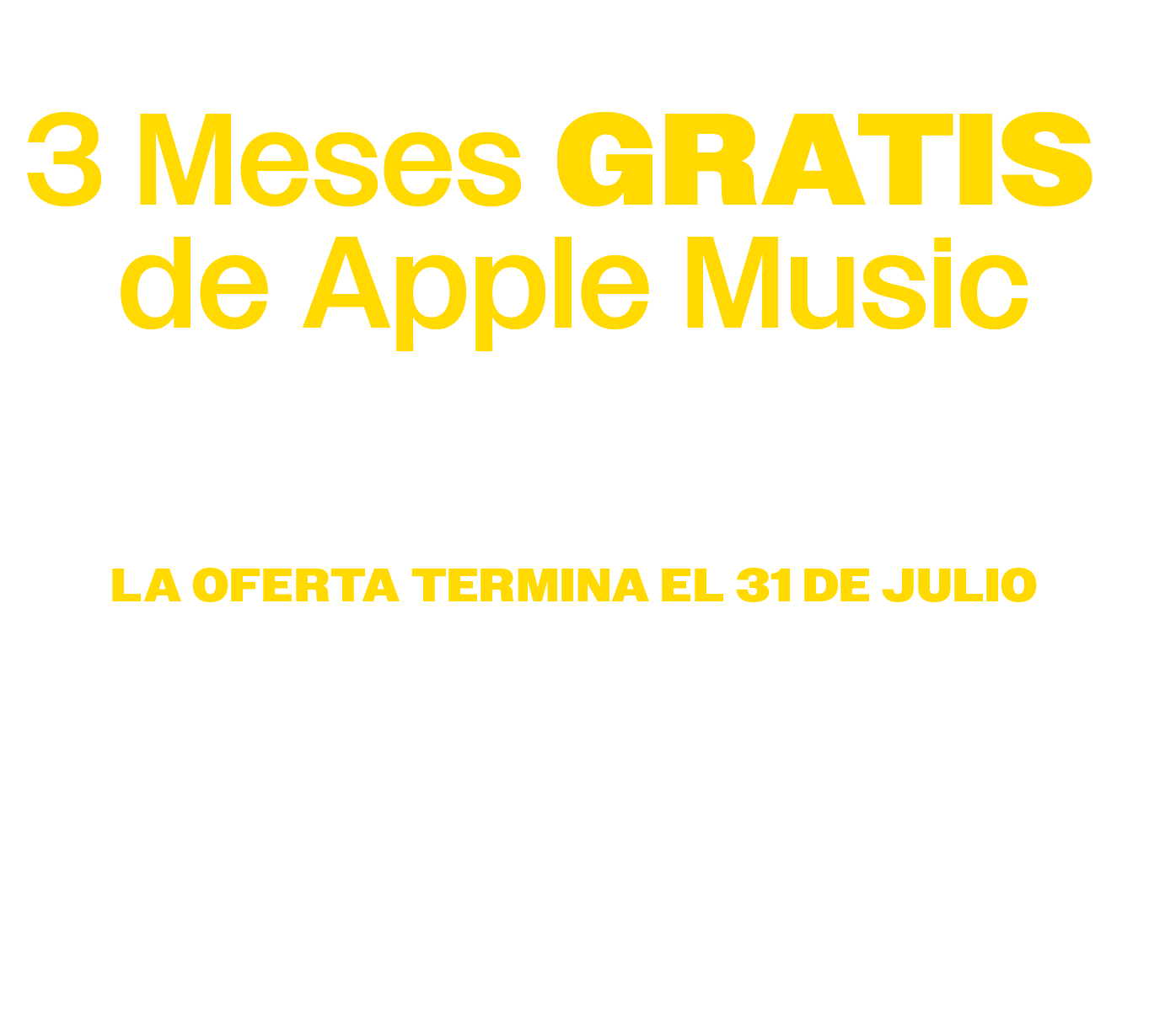 3 Meses GRATIS de Apple Music LA OFERTA TERMINA EL 31 DE JULIO